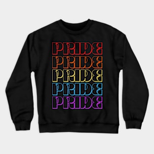 PRIDE PRIDE PRIDE PRIDE PRIDE Crewneck Sweatshirt